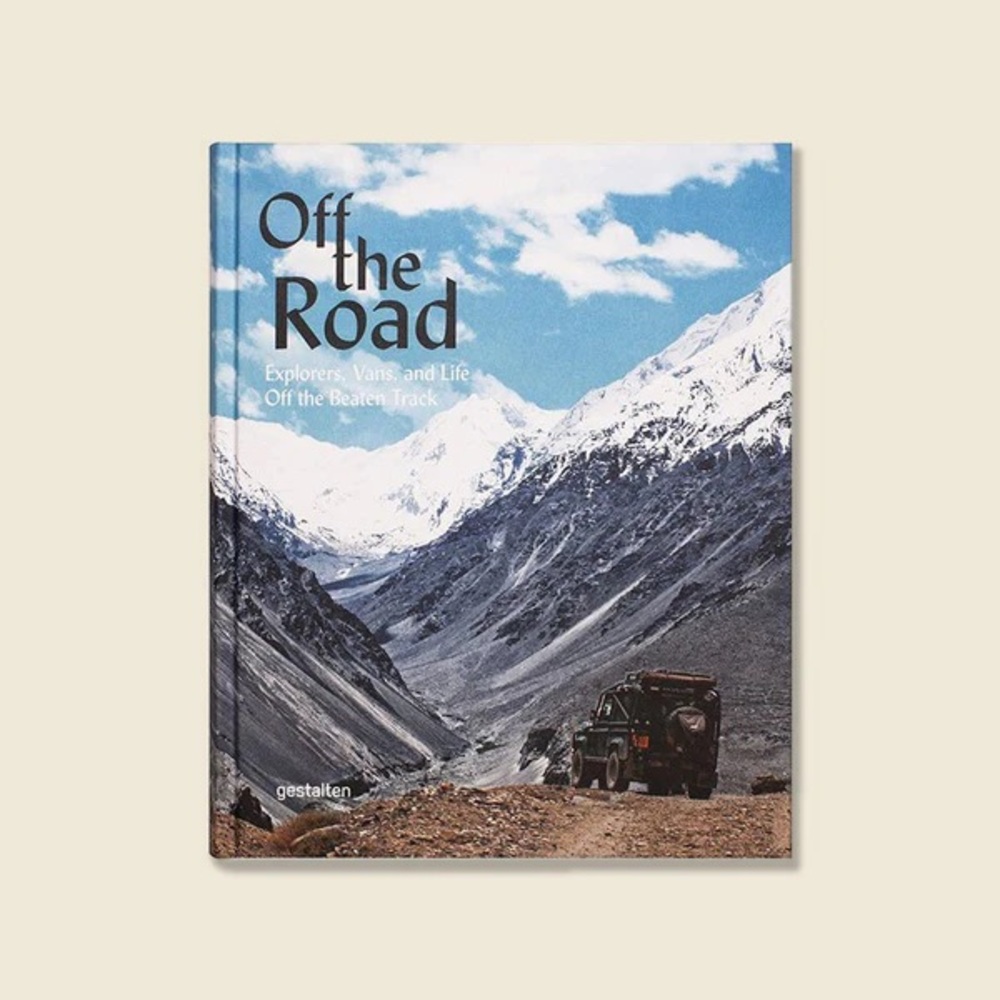 Off The Road: Explorers, Vans, And Life Off The Beaten Track